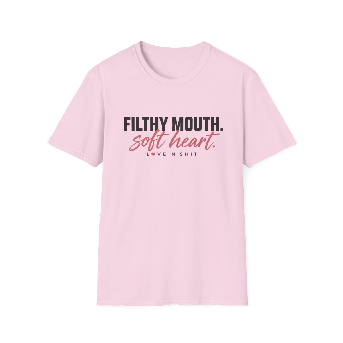 Pink Filthy Mouth. soft heart. T-shirt