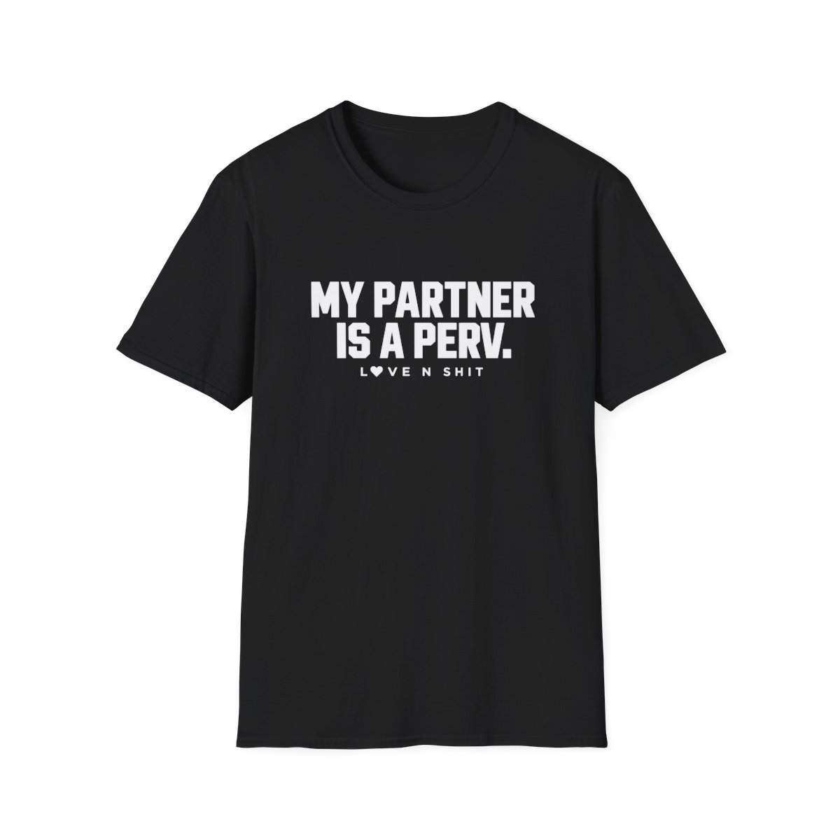 Black My Partner Is a Perv. T-shirt