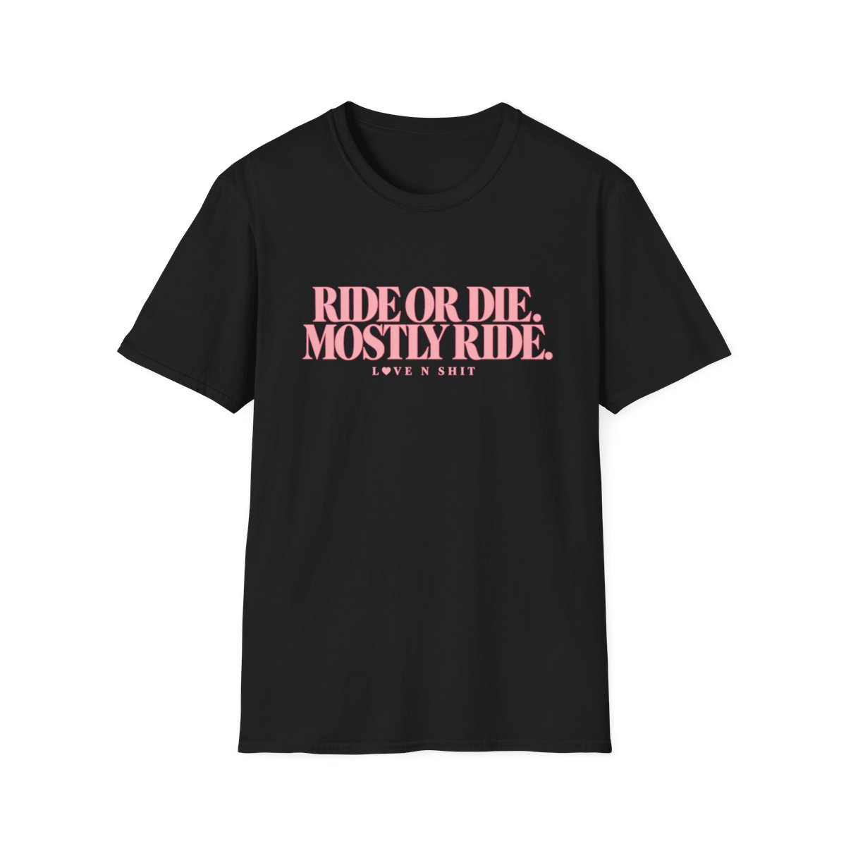 Black Ride or Die. Mostly Ride. T-shirt